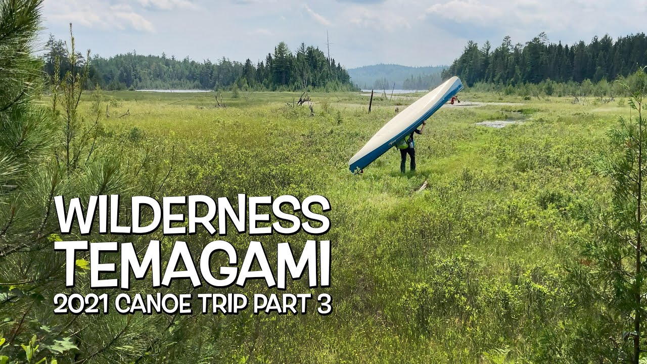 WILDERNESS TEMAGAMI  |  2021 Canoe Camping Trip in the North  |  Part 3