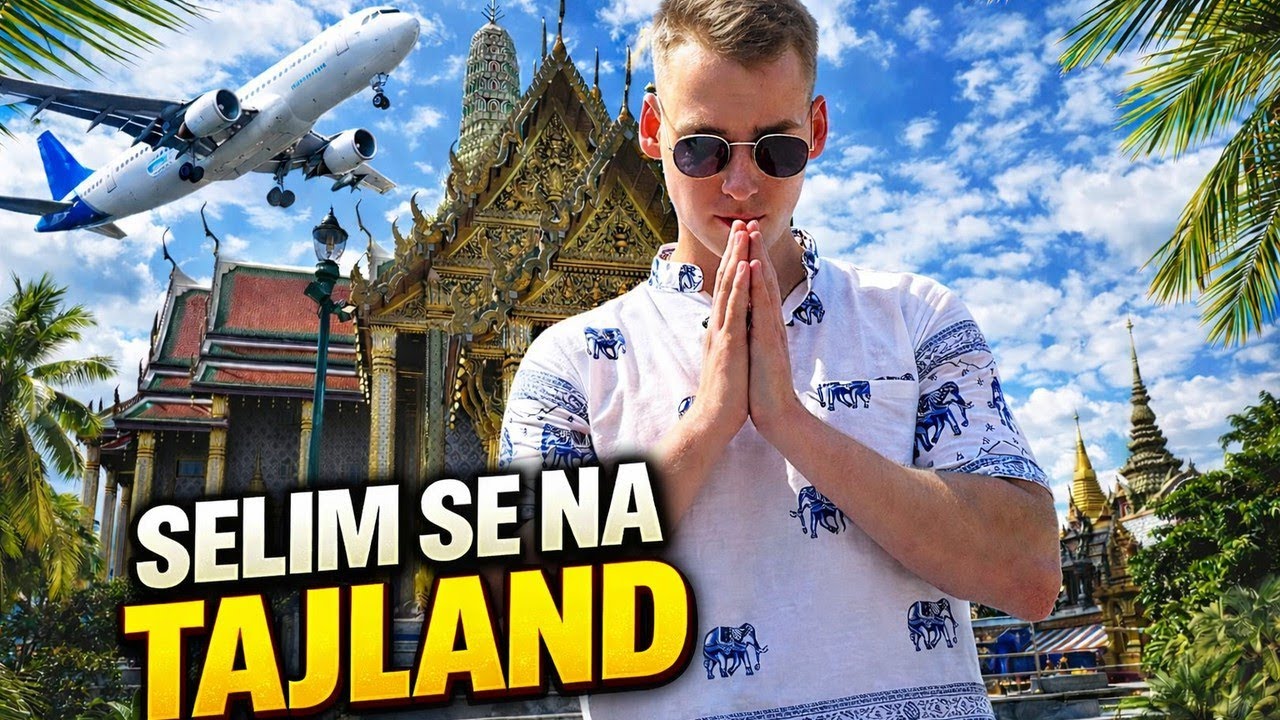 SELIM SE NA TAJLAND 🇹🇭 ( Ne znam da li mi je ovo pametno )