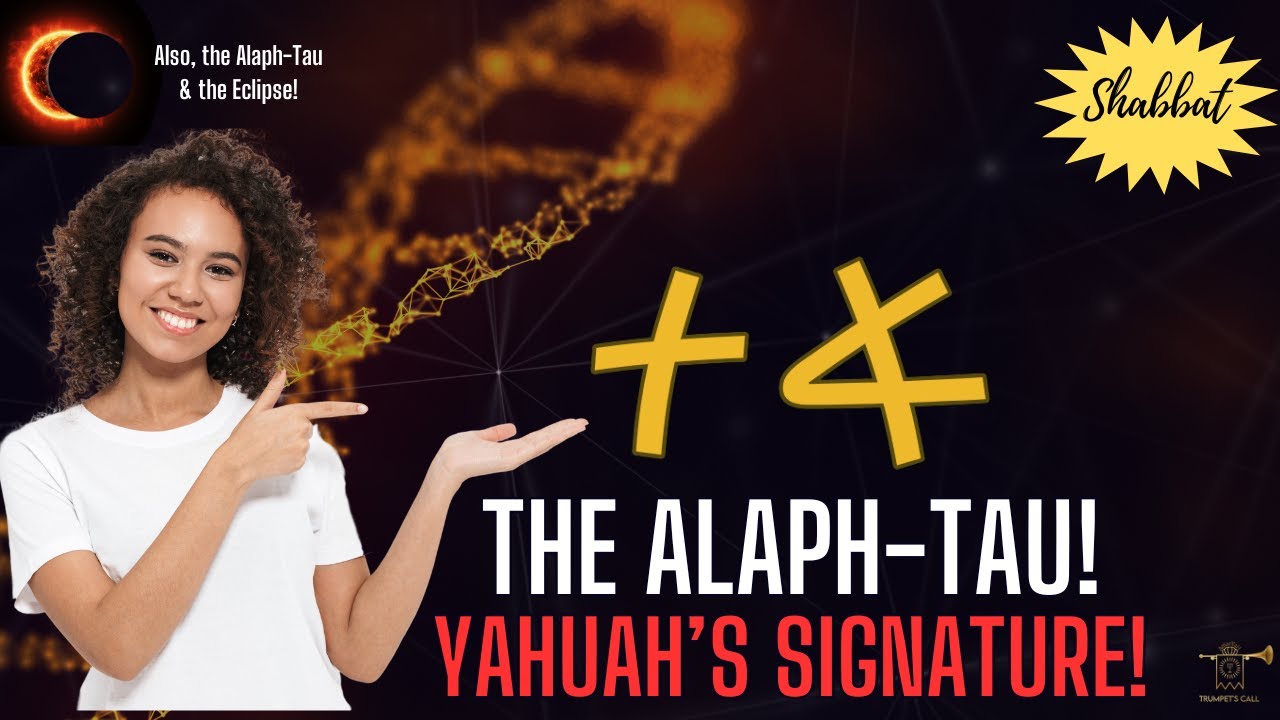 The Alaph & Tau, Sign, Signature and the Mark of Judgment!!