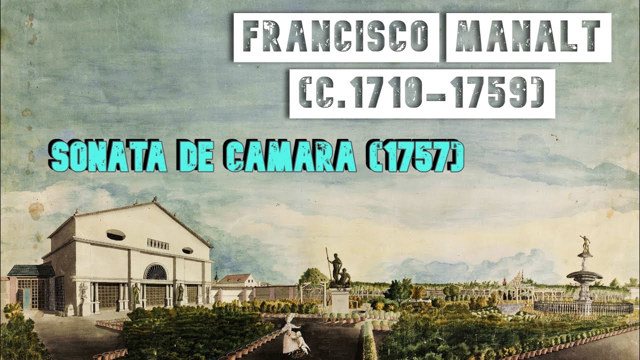 Francisco Manalt (c.1710-1759) - Sonata de Camara (1757)