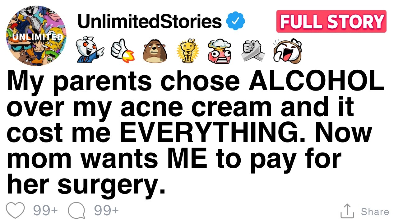 My parents chose ALCOHOL over my acne cream and it cost me EVERYTHING. [FULL STORY]
