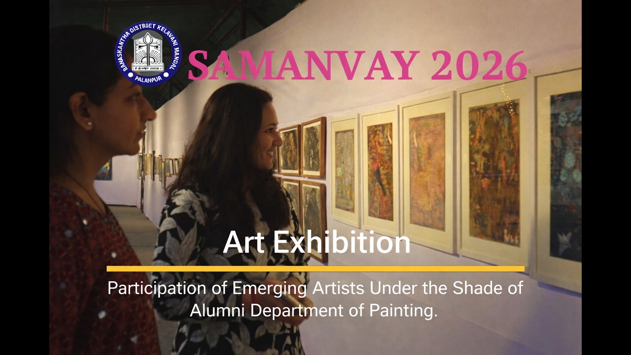 SAMANVAY 2026 ART EXHIBATION DEPT. OF PAINTING, M.A.PARIKH FINE ARTS & ARTS COLLEGE, BKDKM, PALANPUR
