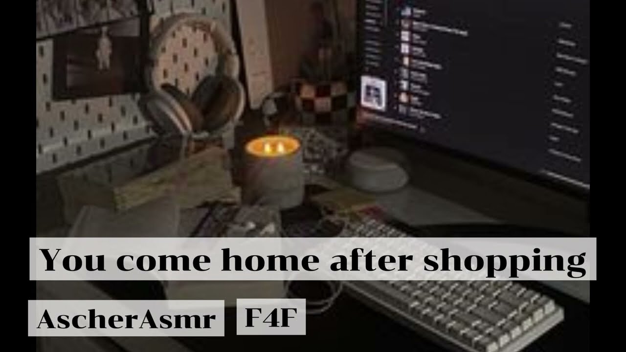 you come home after shopping (F4F)