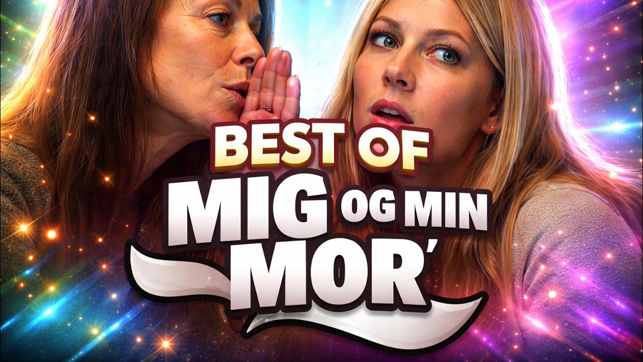 Best of &lsquo;Mig og min mor&rsquo; (Simone og Bettina)