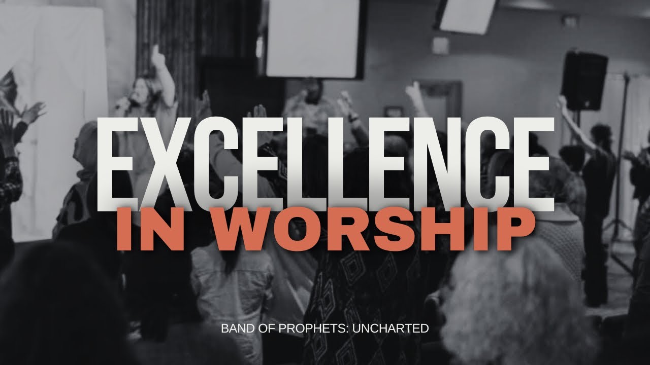 Excellence in worship