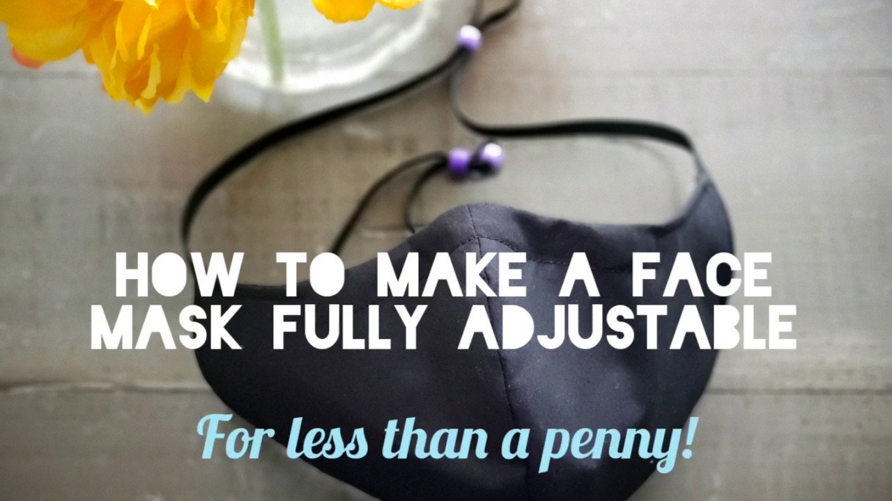 How to make a face mask fully adjustable for CHEAP!