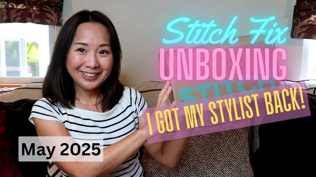 Stitch Fix Unboxing | Yay!  I Finally Got My Stylist Back! | May 2025