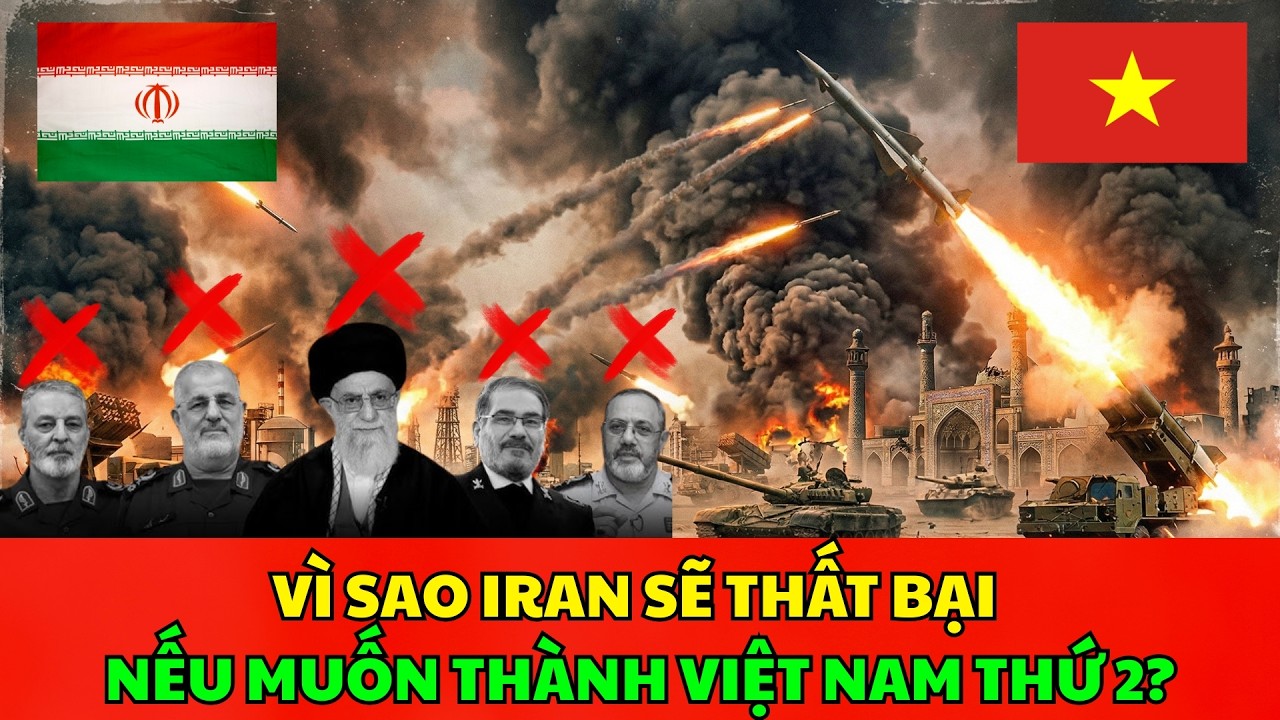 Vì Sao Iran Sẽ Thất Bại Nếu Muốn Thành Việt Nam Thứ 2?