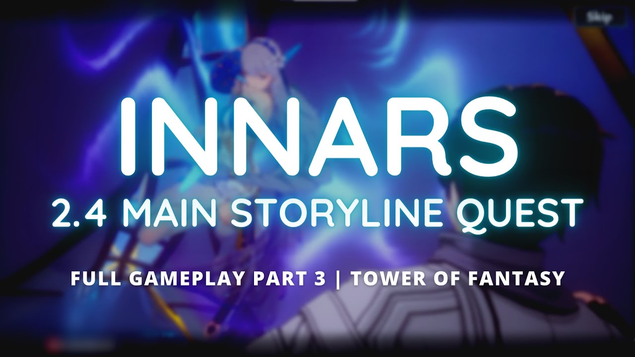 INNARS QUEST GAMEPLAY PART 3 | Tower of Fantasy