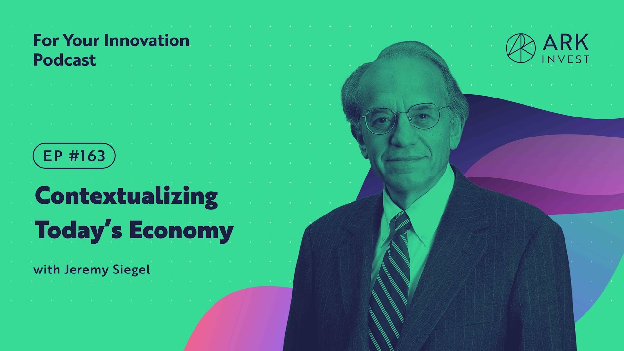 Contextualizing Today’s Economy with Jeremy Siegel