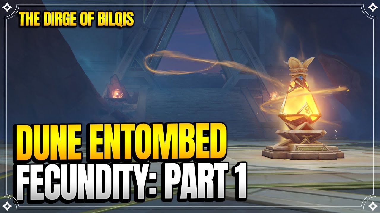 Dune Entombed Fecundity: Part 1 | The Dirge of Bilqis | World Quests |【Genshin Impact】