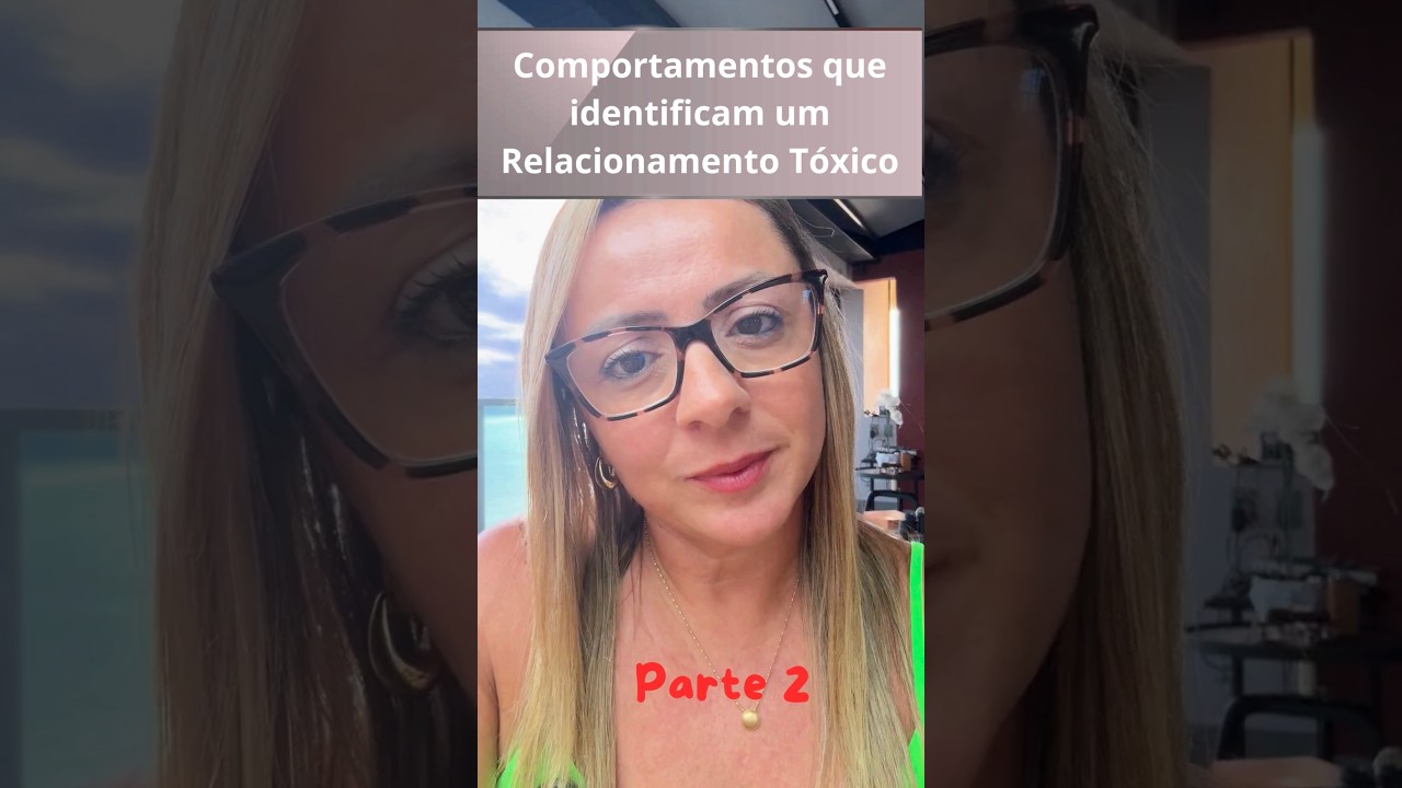5 Comportamentos que identificam um Relacionamento Tóxico (parte 2)#saudemental #relacionamento