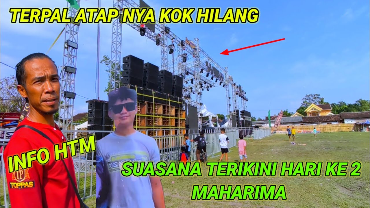 Suasana terkini MAHARIMA hari ke 2,terpal nya kok hilang kemana,spil rudal ima production 