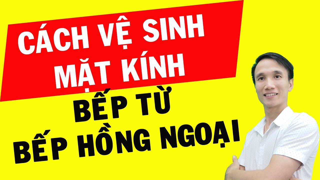 Cách vệ sinh mặt kính bếp từ, bếp hồng ngoại