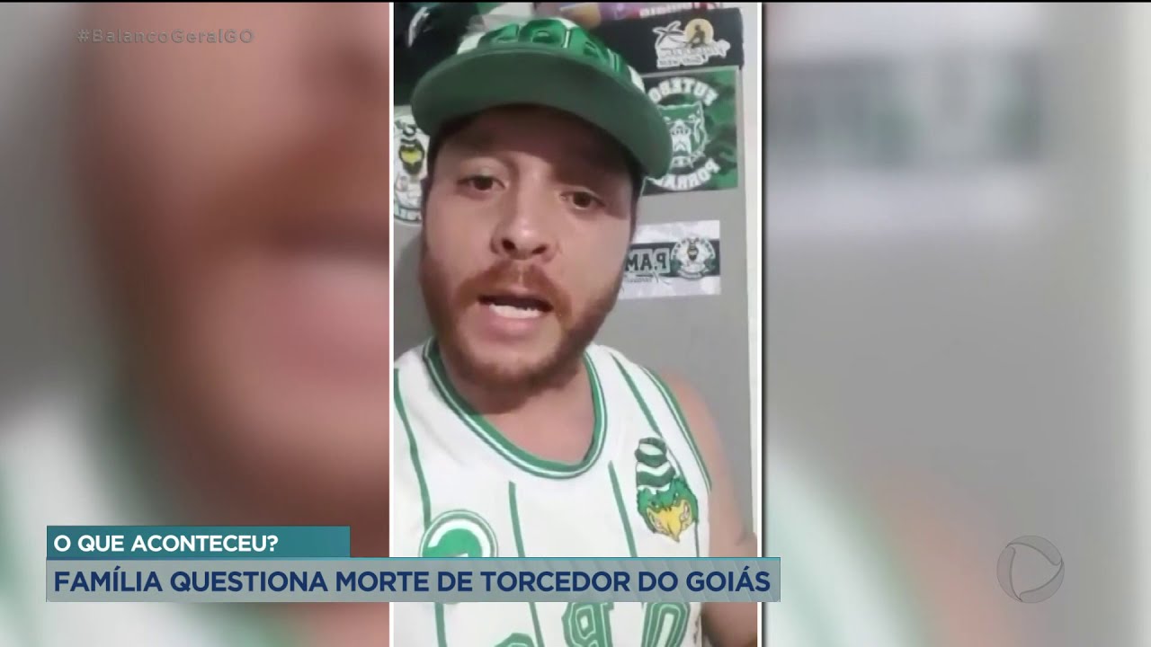 O QUE ACONTECEU? FAMÍLIA QUESTIONA MORTE DE TORCEDOR DO GOIÁS