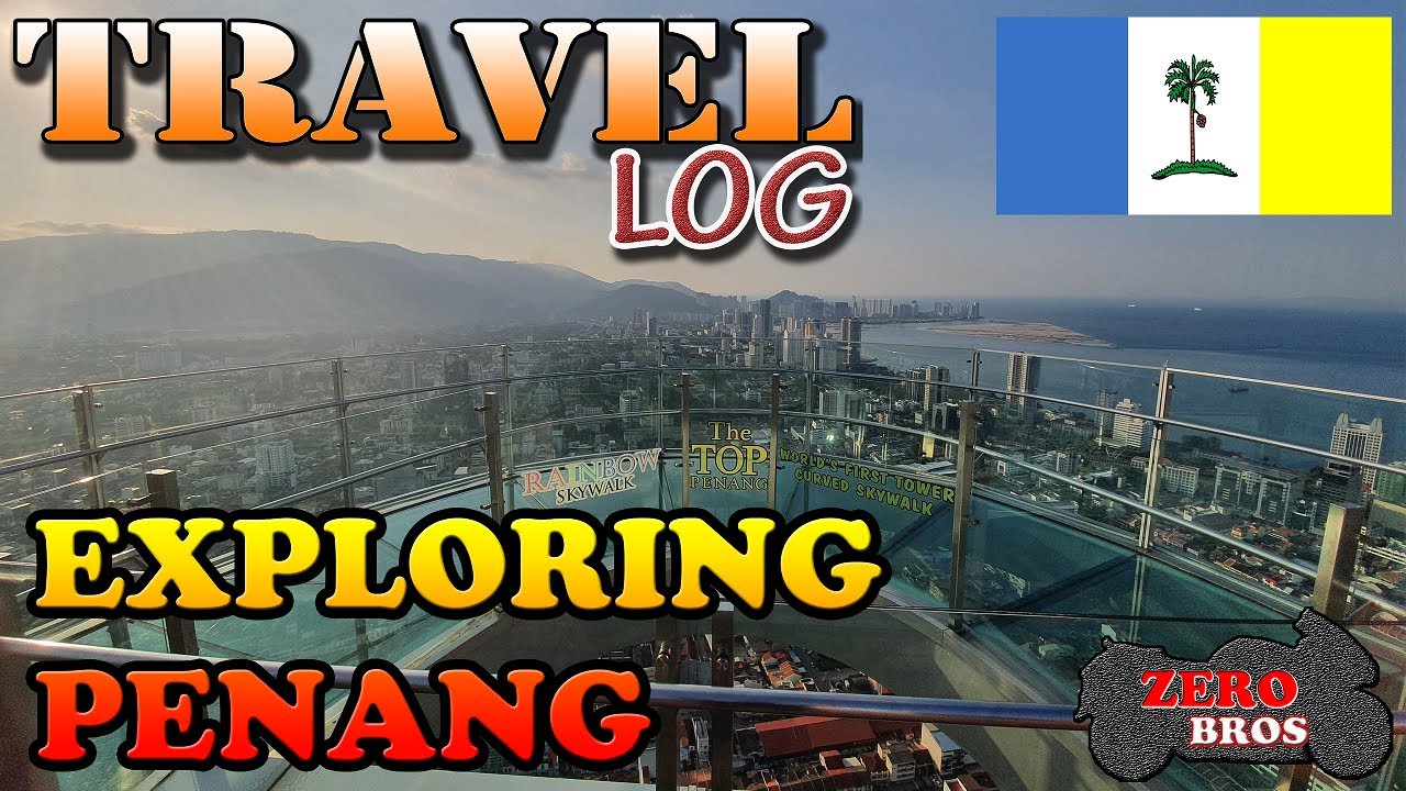 EXPLORING PENANG - ARMENIAN STREET / CLAN JETTIES / KOMTAR TOWER - ZERO BROS TRAVEL LOG