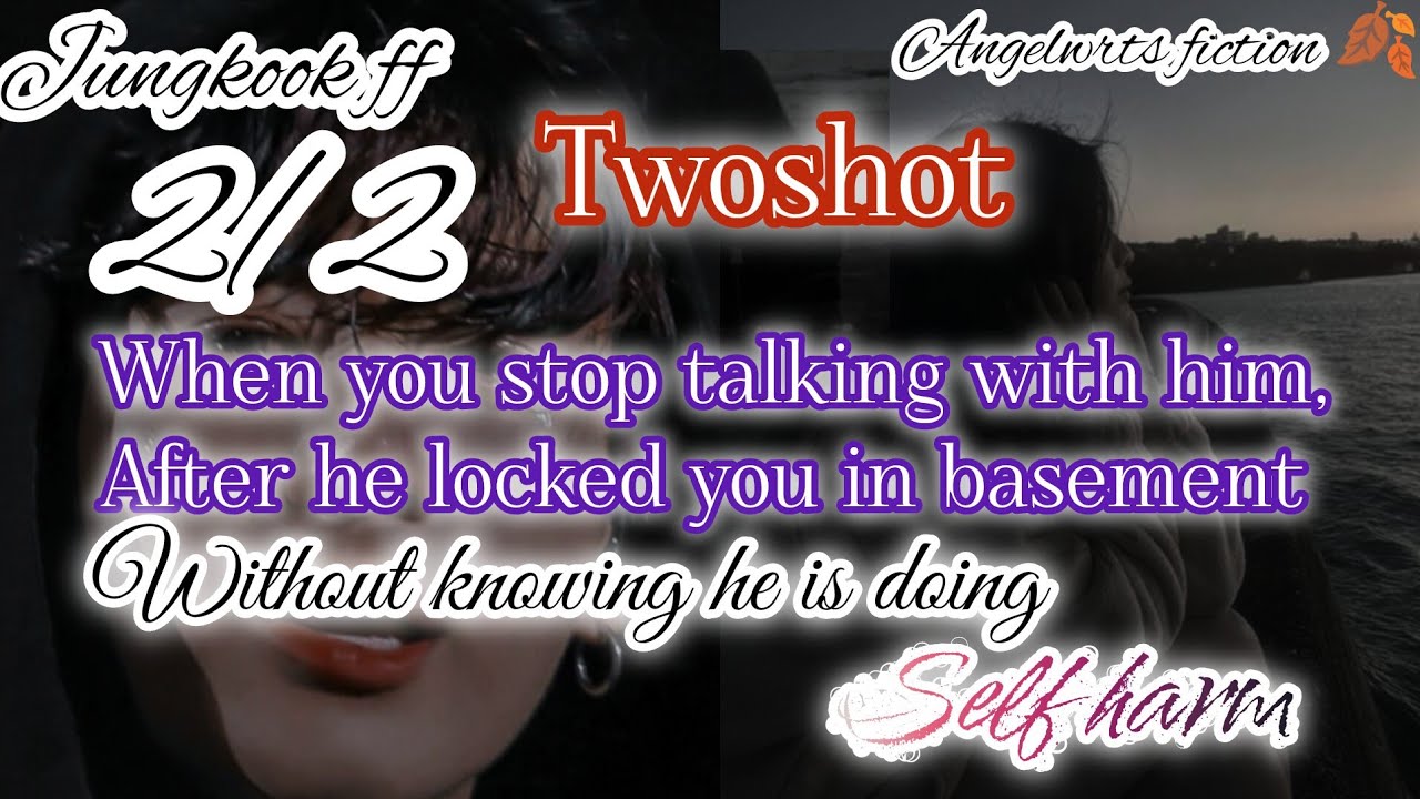 when you stop talking with him after he locked you in basement not knowing he is....#jungkookff #bts