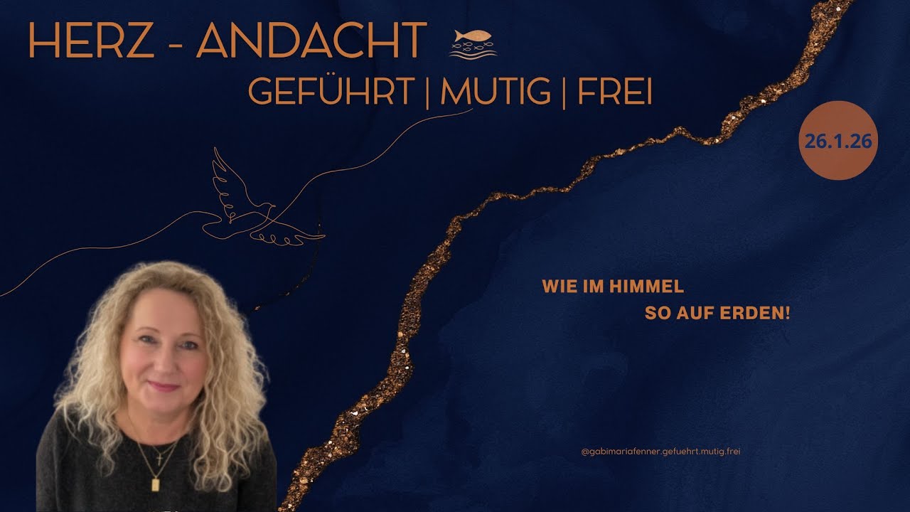 WIE IM HIMMEL, SO AUF ERDEN - HERZANDACHT 26.1.26