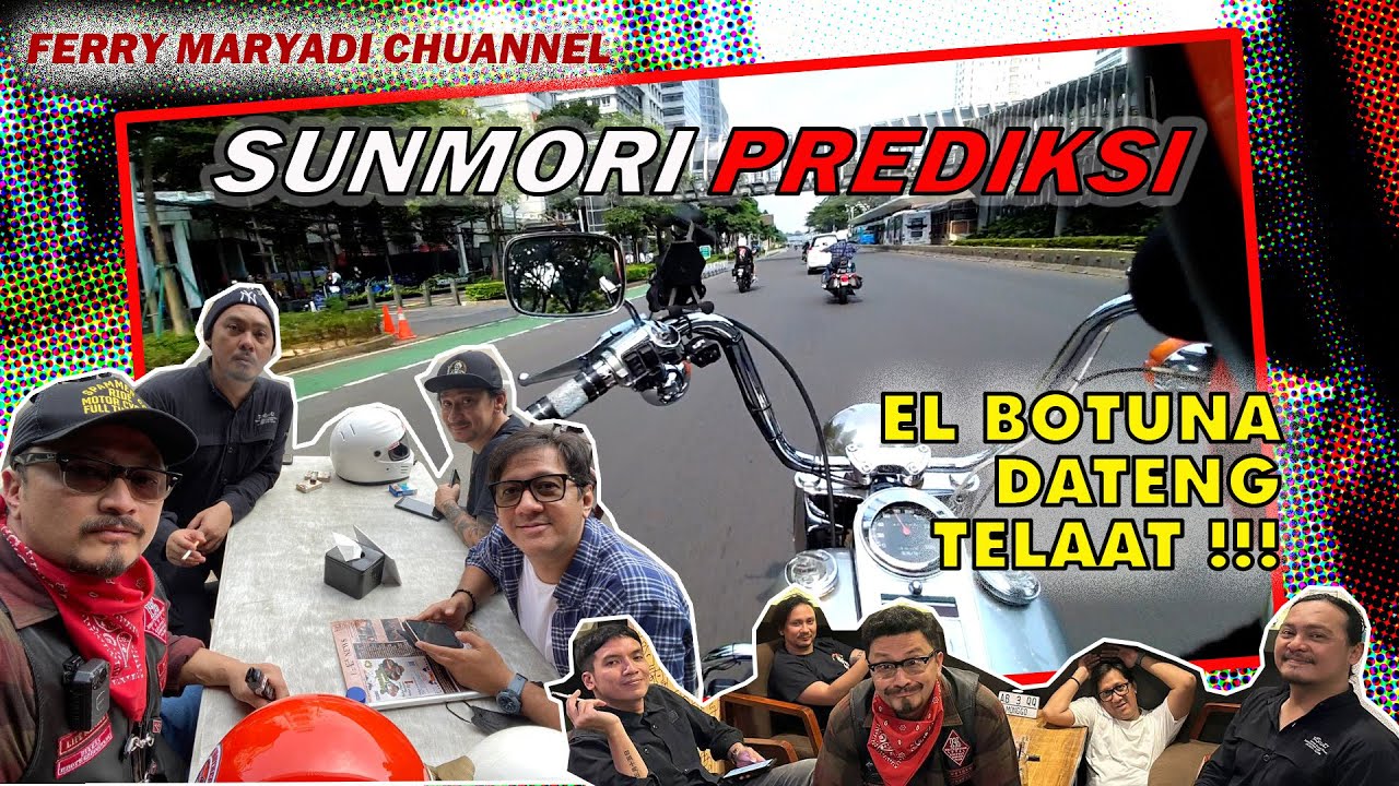 SUNMORI PREDIKSI SILATURAHMI - EL BOTUNA DATANG TELAT LAGI