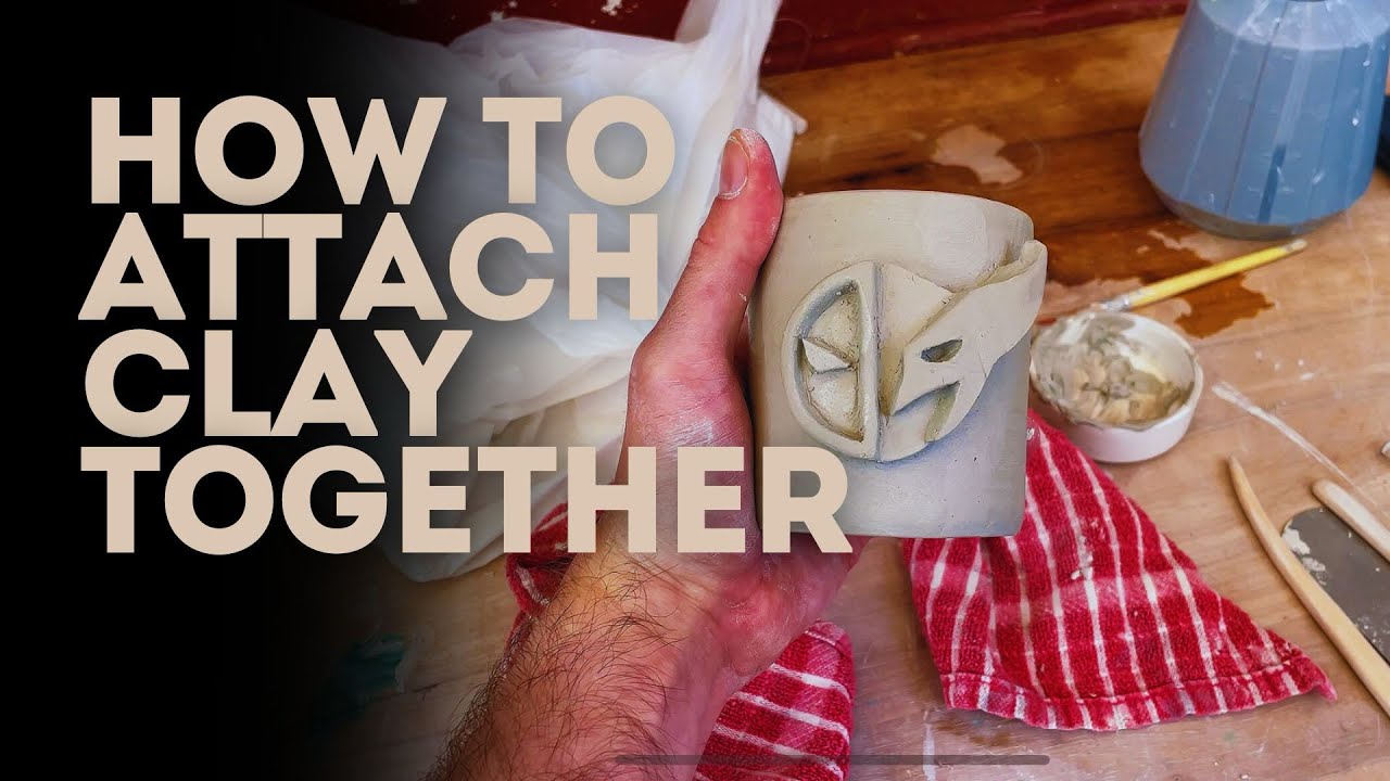 Pottery tutorial: How to attach clay together