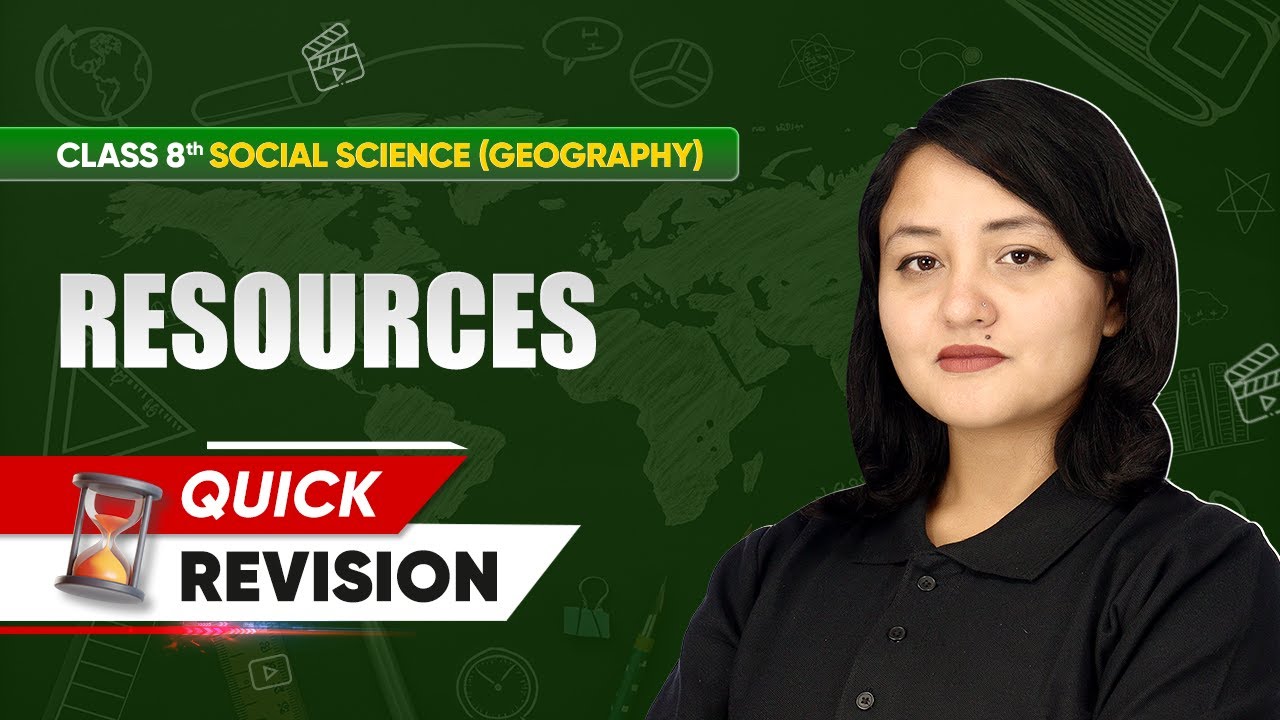 Class 8 Geography | Chapter-wise Quick Revision | Resources Chapter 1