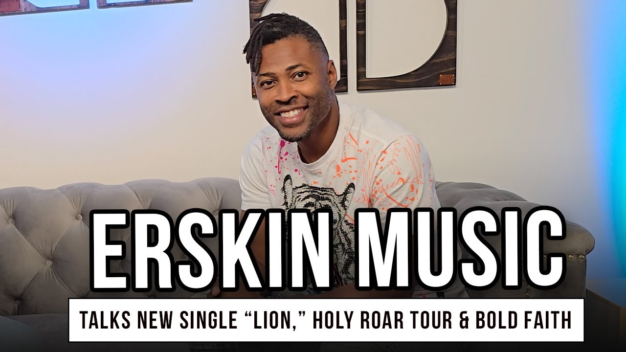 Erskin Music Talks New Single &ldquo;Lion&rdquo;, Holy Roar Tour & Bold Faith