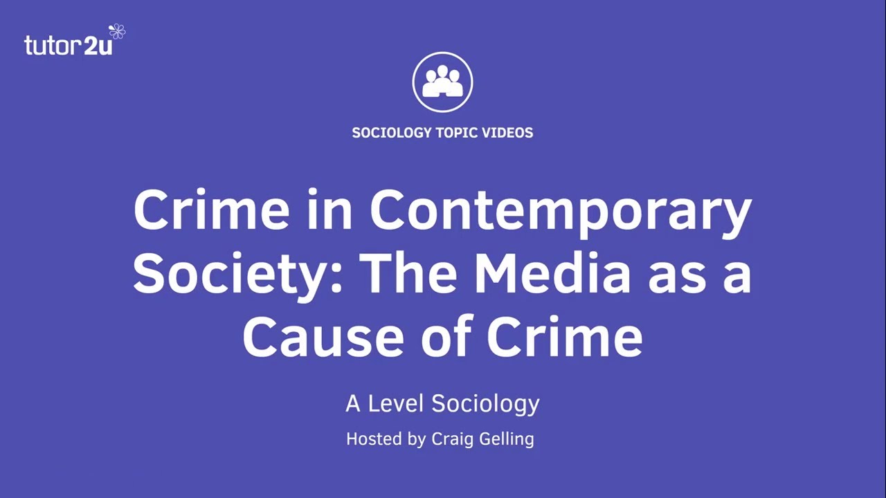Crime in Contemporary Society - Media as a Cause of Crime | A-Level Sociology