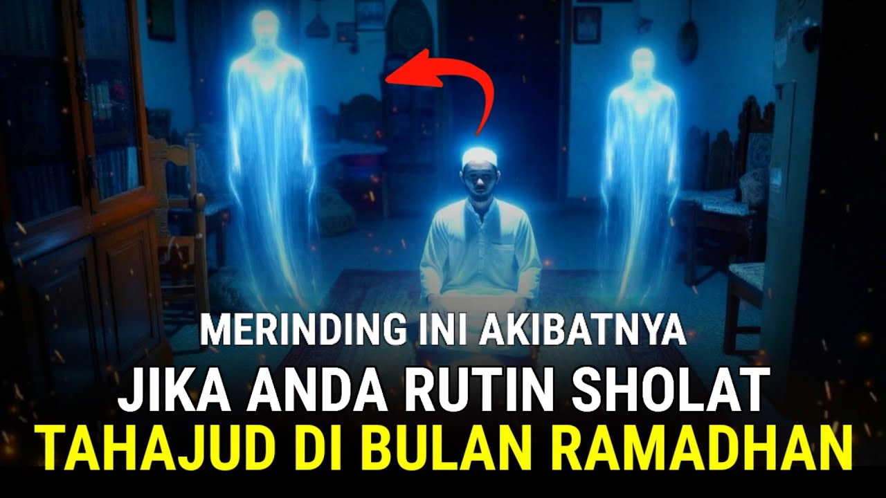 MERINDING ‼️8 KEISTIMEWAAN BESAR UNTUK ORANG YANG SHOLAT TAHAJUD DI BULAN RAMADHAN, BERUNTUNG ANDA Y