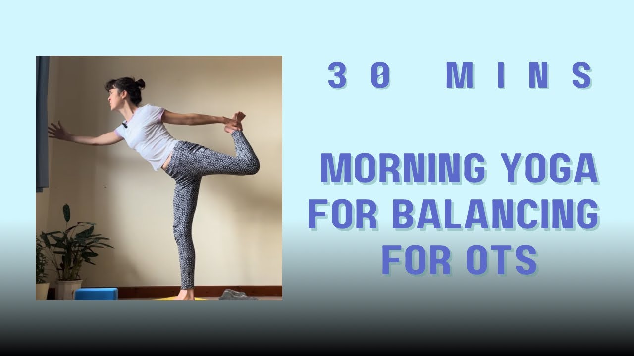 30 Mins All Levels Yoga for Balance for OTs