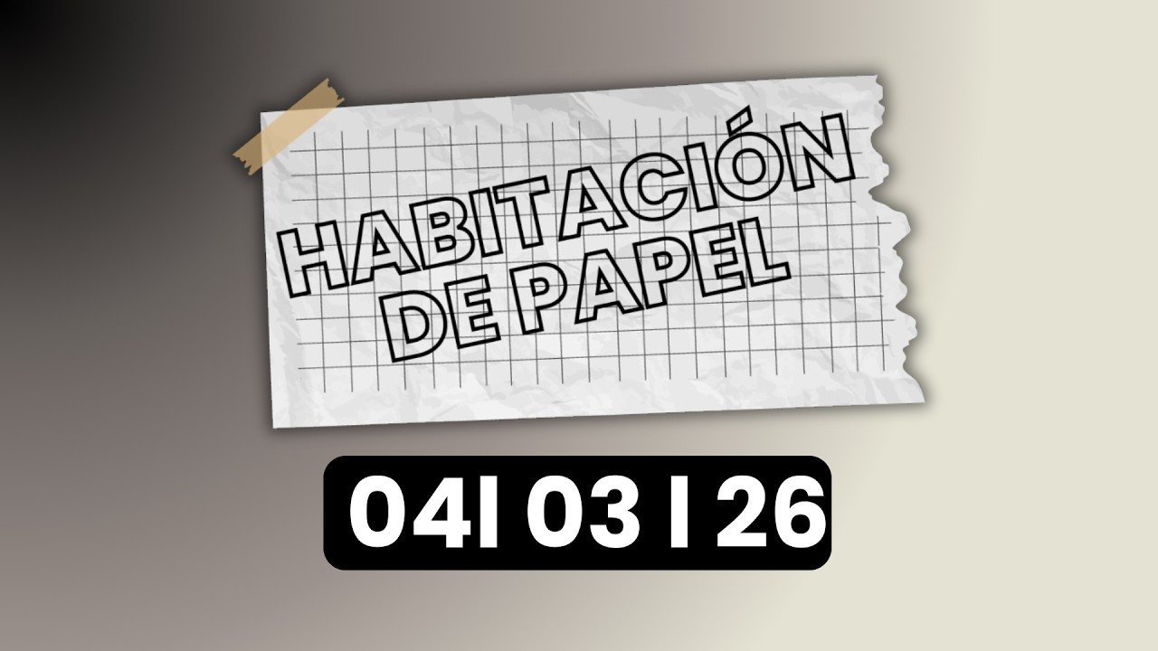 #ENVIVO |  HABITACIÓN DE PAPEL - miércoles 4 de marzo de 2026
