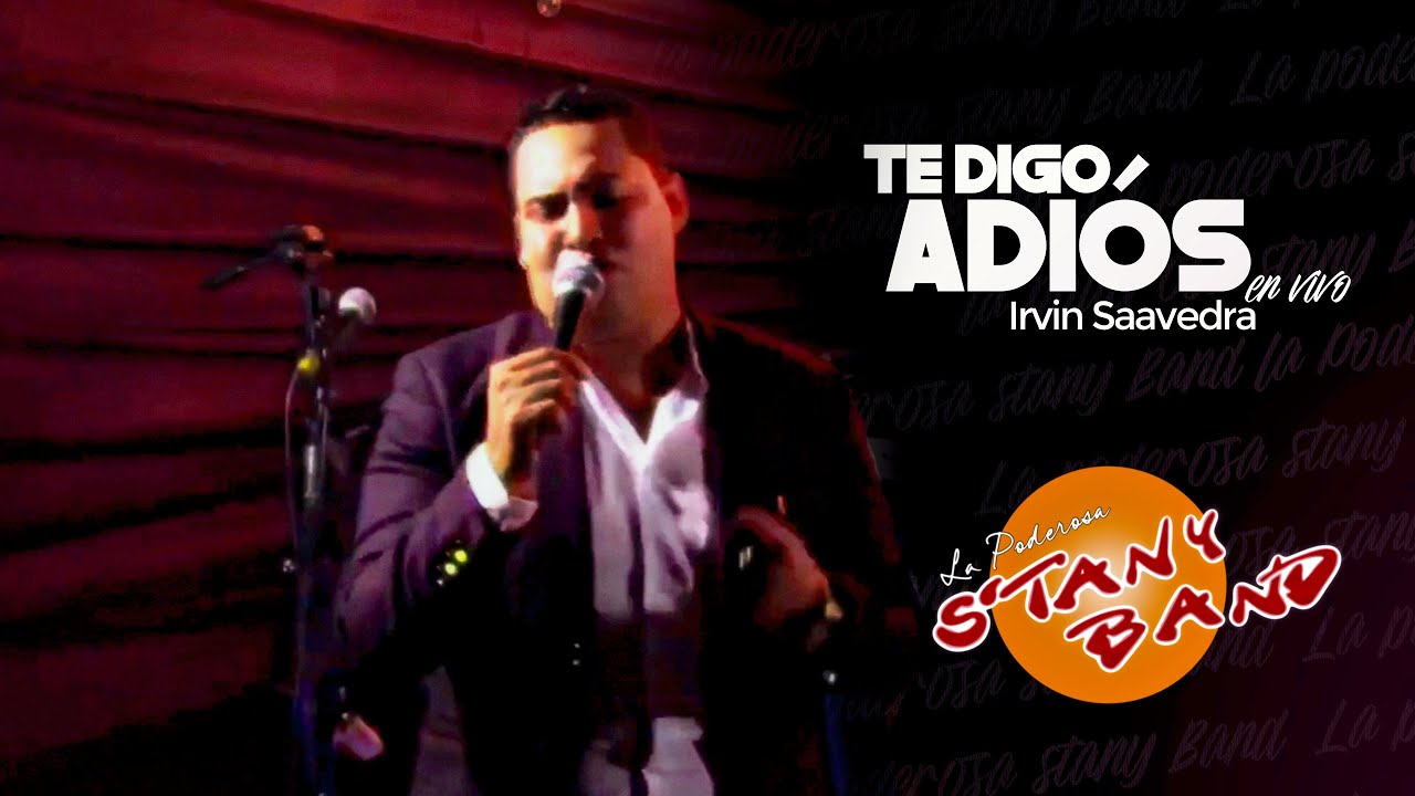 Stany Band - Te Digo Adiós (Irvin Saavedra) [en vivo]
