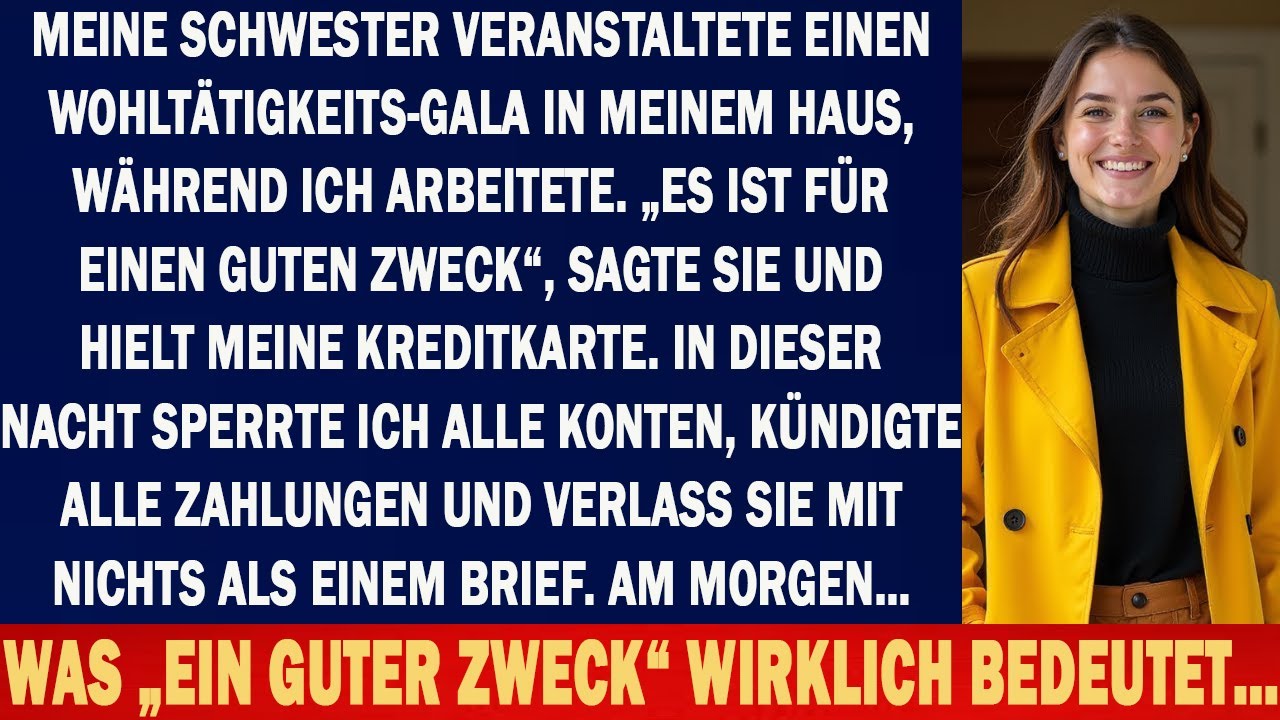 SCHWESTER VERANSTALTETE GALA IN MEINEM HAUS – „ES IST FÜR EINEN GUTEN ZWECK“, SAGTE SIE…