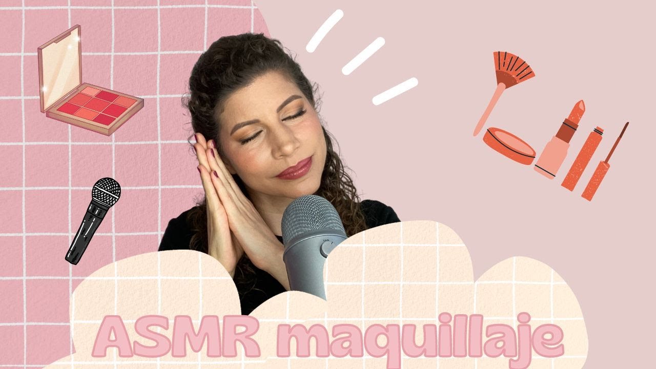ASMR MAQUILLATE CONMIGO - Maquillate con Samanta