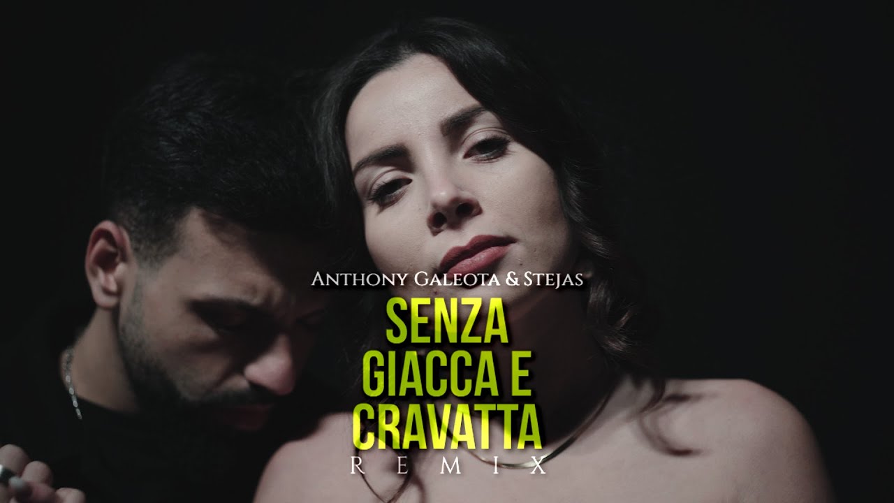 Anthony Galeota & Stejas - Senza giacca e cravatta [Manuel Carini REMIX]
