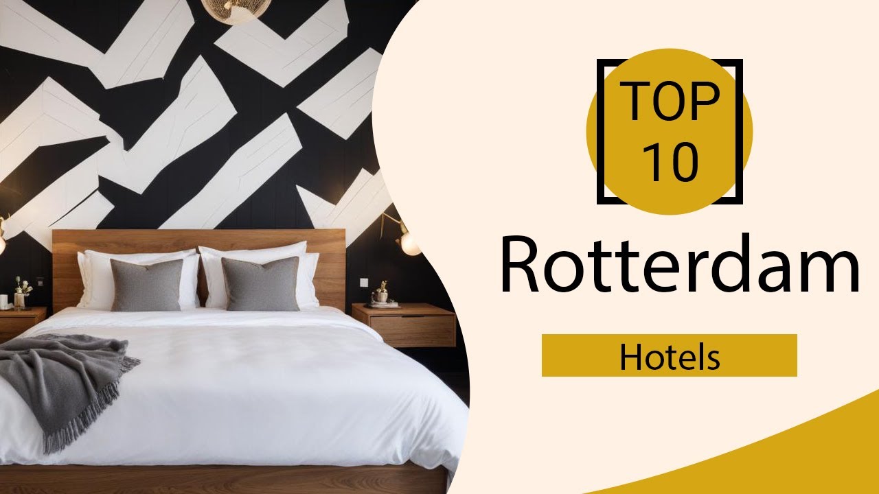 Top 10 Best Hotels in Rotterdam | Rotterdam Best Hotels | Rotterdam Hotels | Netherlands