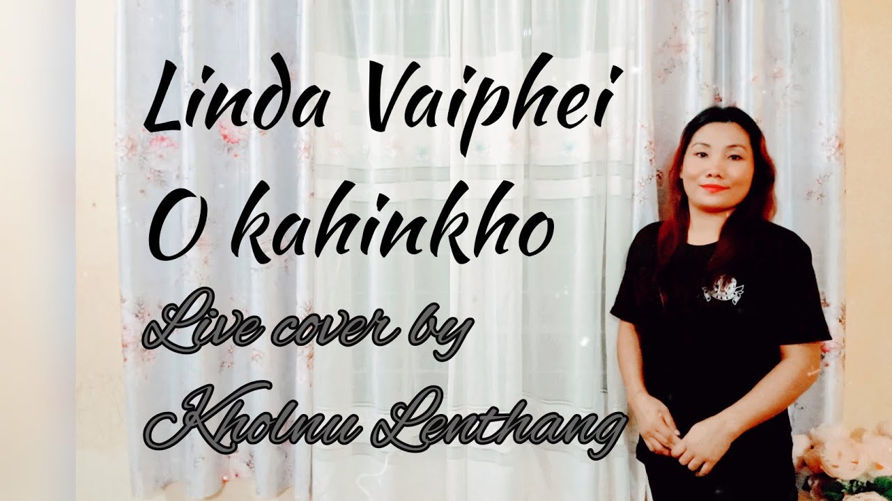 O Kahinkho(Linda Vaiphei)Live Cover by Kholnu Lenthang #MobilephoneCover
