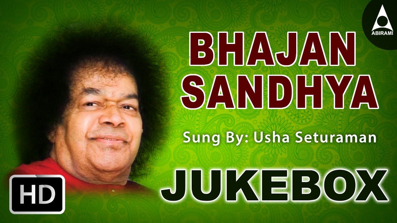 Bhajan Sandhya Jukebox - Song Of Sathya Sai Baba - Devotional Songs |Tamil Devotional Songs