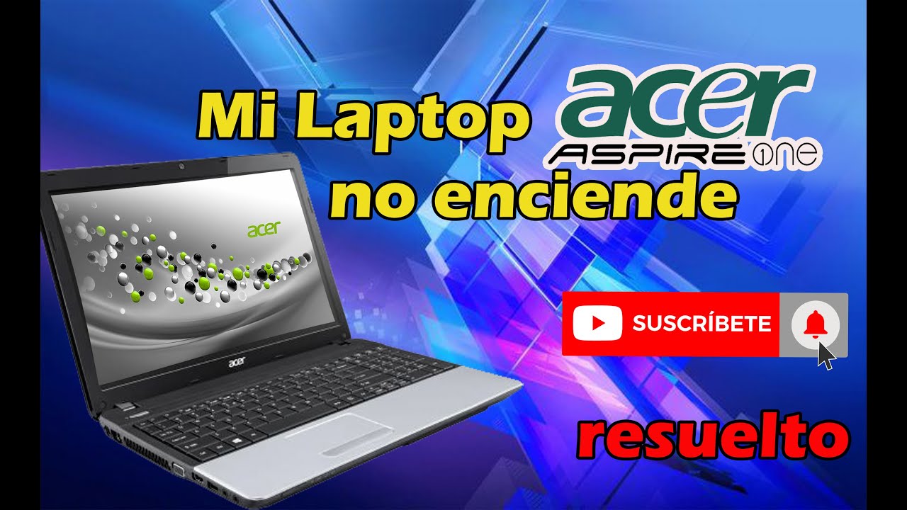 mi Laptop Acer no enciende, solución.