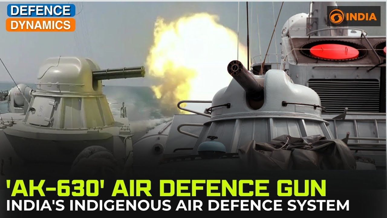 'AK-630' Air Defence Gun: India's Defence Lethal Upgrade | Defence Dynamics