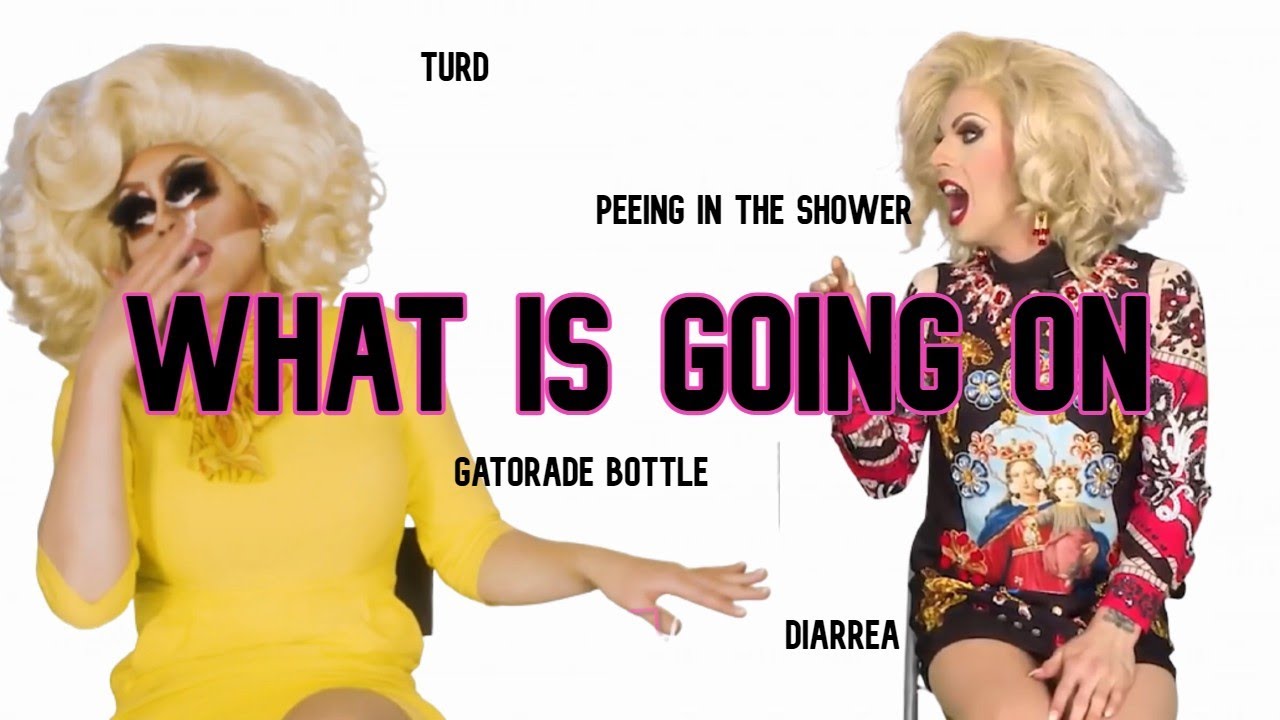 trixie and katya being gross