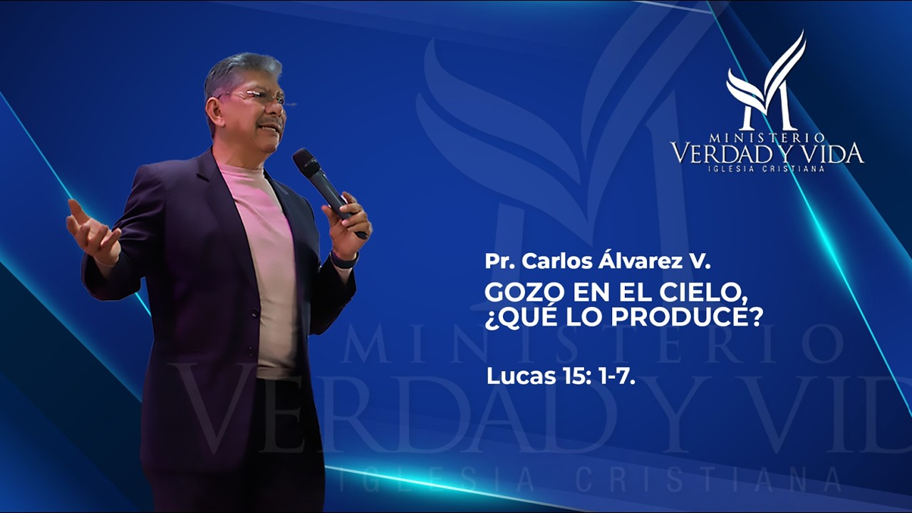 Gozo en el cielo, ¿ qué lo produce?  -  Pr. Carlos Álvarez Victoria