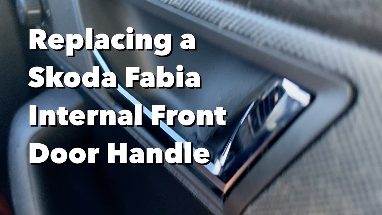 Replacing a Skoda Fabia internal front door handle (Mk3/2016)