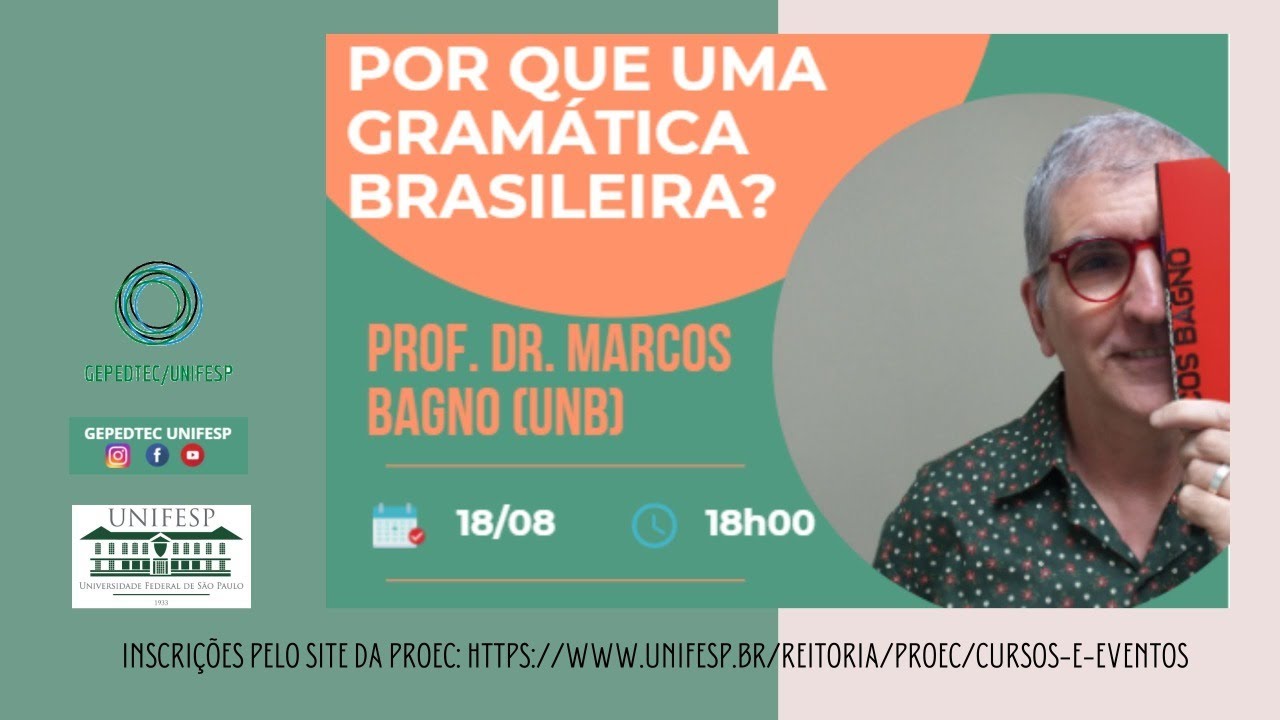 Por que uma gramática brasileira? Palestra com Prof. Dr. Marcos Bagno