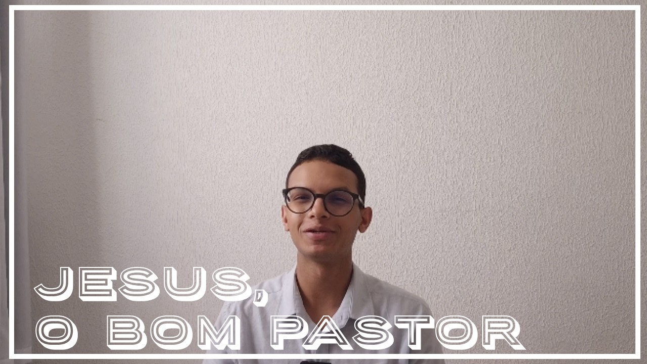 JESUS, O BOM PASTOR - CAMPANHA 21 DIAS - DIA 19