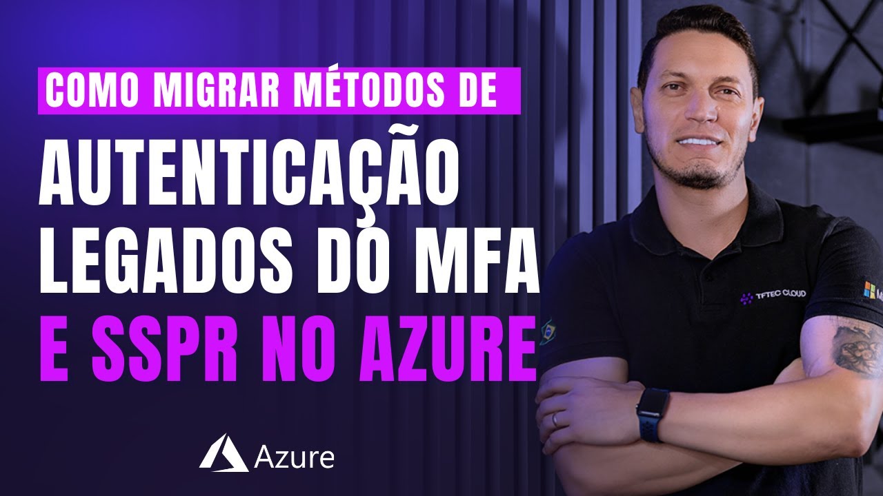Como migrar os métodos de autenticação legados do MFA e SSPR no Azure