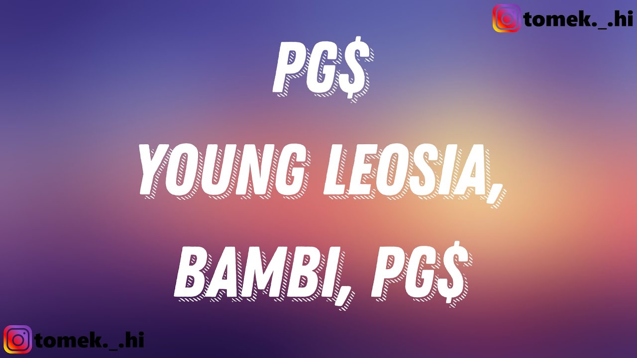 Young Leosia, bambi, PG$ - PG$ (TEKST/LYRICS)