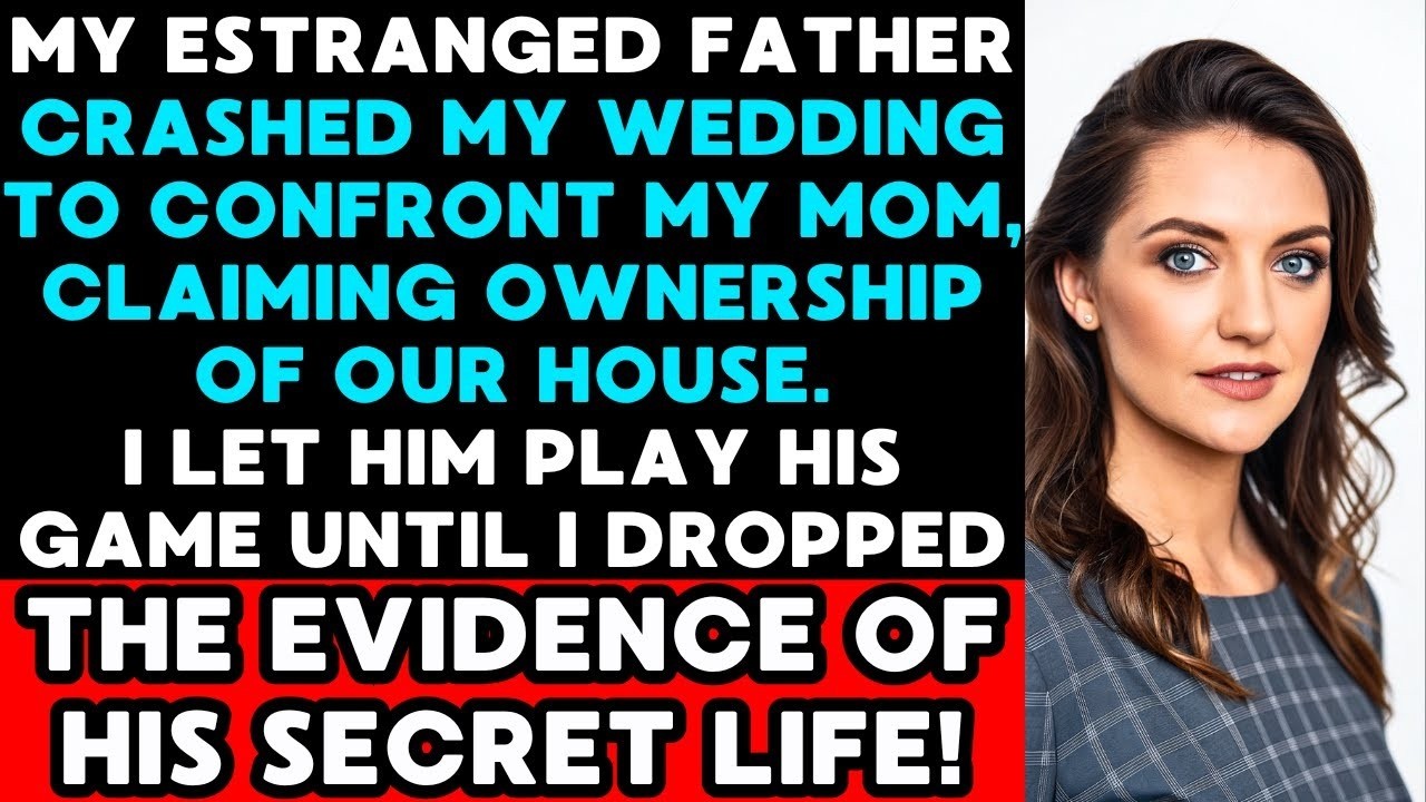 Estranged Father Crashed My Wedding to Claim Our House, But I Had Evidence of His Secret Life