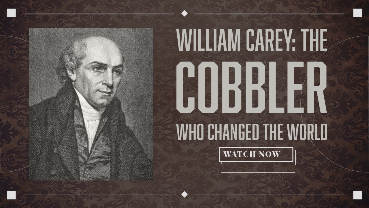 The Shoe Cobbler Who Changed the WORLD! (William Carey's The Inspiring Story His Mission to India)