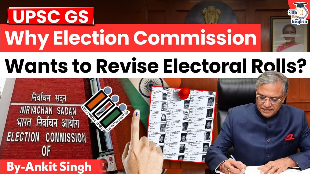 Why does the Election Commission Want to Revise Electoral Rolls? | StudyIQ IAS English