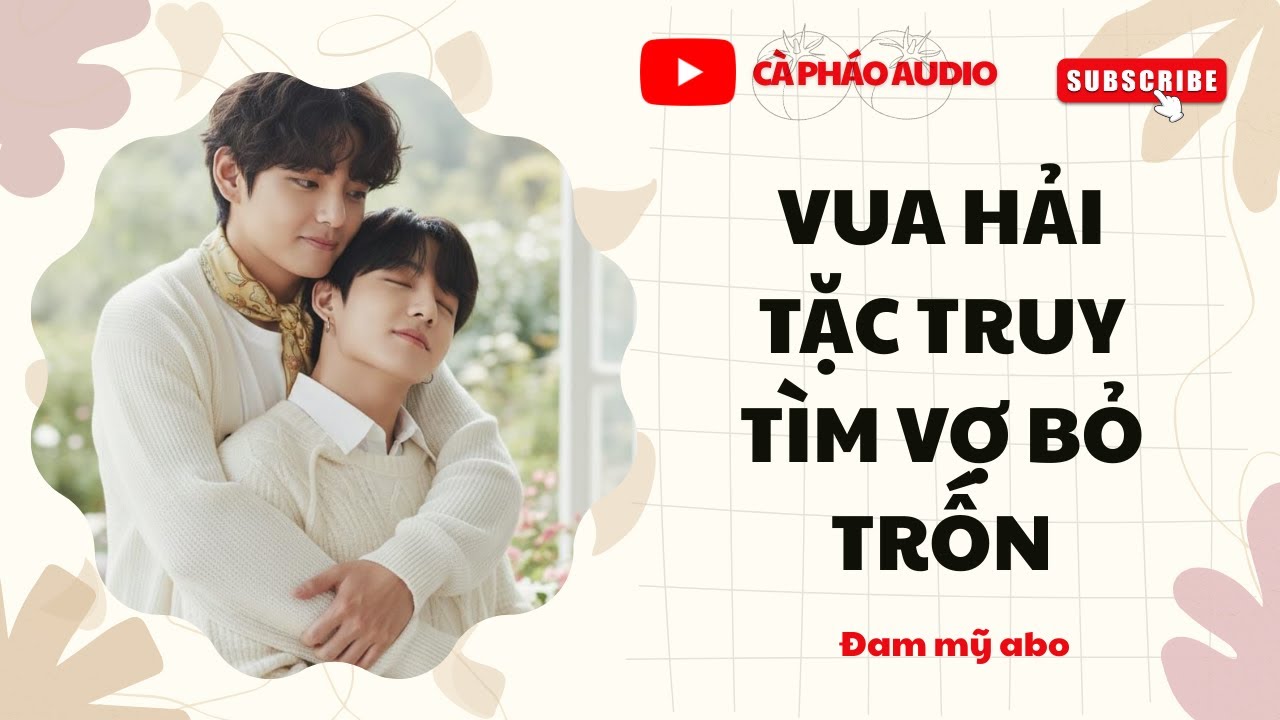 [TRUYỆN ĐAM MỸ FULL]  VUA HẢI TẶC TRUY TÌM VỢ BỎ TRỐN || CÀ PHÁO AUDIO